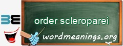 WordMeaning blackboard for order scleroparei